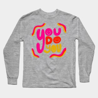 You Do You Long Sleeve T-Shirt